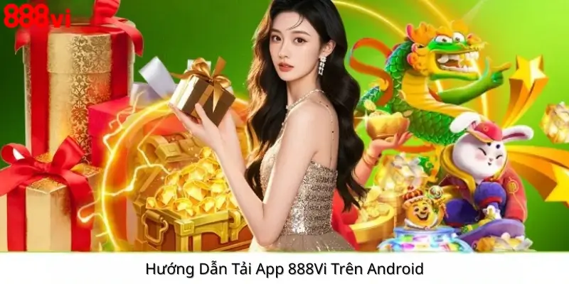 Hướng Dẫn Tải App 888Vi Android
