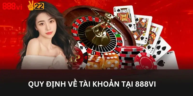 Quy định về tài khoản tại 888Vi