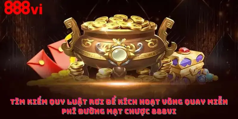 Tìm kiếm quy luật rơi để kích hoạt vòng quay miễn phí Đường Mạt Chược 888vi