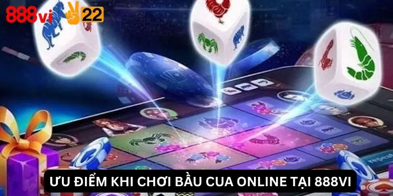 Ưu Điểm Khi Chơi Bầu Cua Online Tại 888Vi